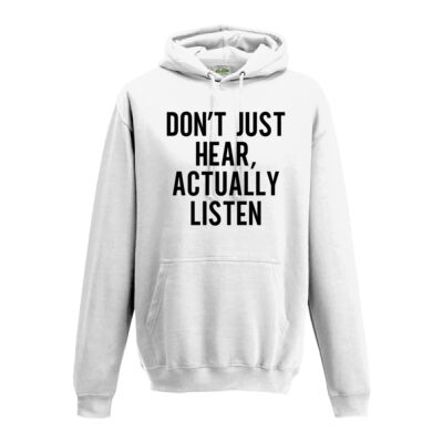 DON'T JUST HEAR, ACTUALLY LISTEN HOODIE Thumbnail