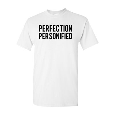 PERFECTION PERSONIFIED T-SHIRT Thumbnail