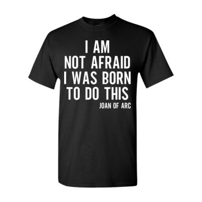 I AM NOT AFRAID JOAN OF ARC QUOTE UNISEX T-SHIRT Thumbnail