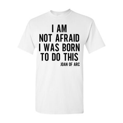 I AM NOT AFRAID JOAN OF ARC QUOTE UNISEX T-SHIRT Thumbnail