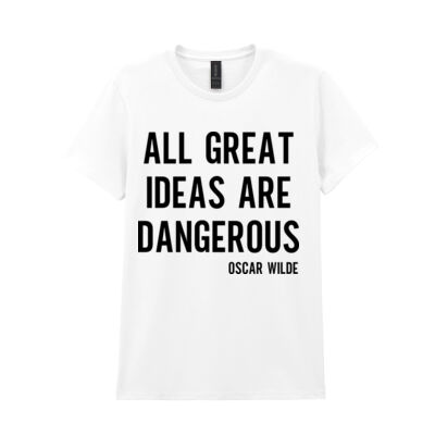 ALL IDEAS ARE DANGEROUS OSCAR WILDE QUOTE WOMEN'S T-SHIRT Thumbnail